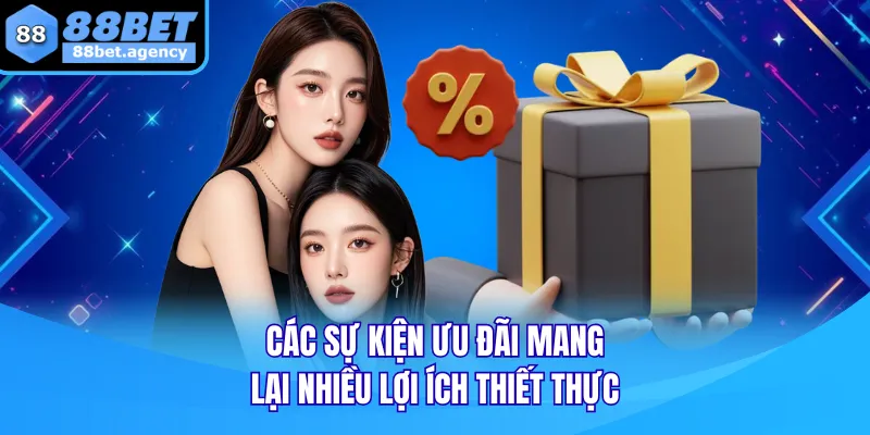 Các sự kiện ưu đãi mang lại nhiều lợi ích thiết thực