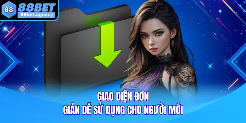 Giao diện đơn giản dễ sử dụng cho người mới