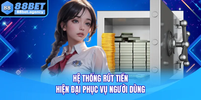Hệ thống rút tiền hiện đại phục vụ người dùng