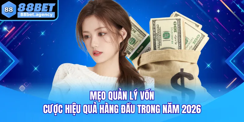 Mẹo Quản Lý Vốn Cược Hiệu Quả Hàng Đầu Trong Năm 2025
