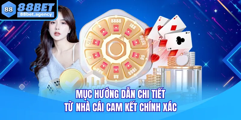 Mục hướng dẫn chi tiết từ nhà cái cam kết chính xác