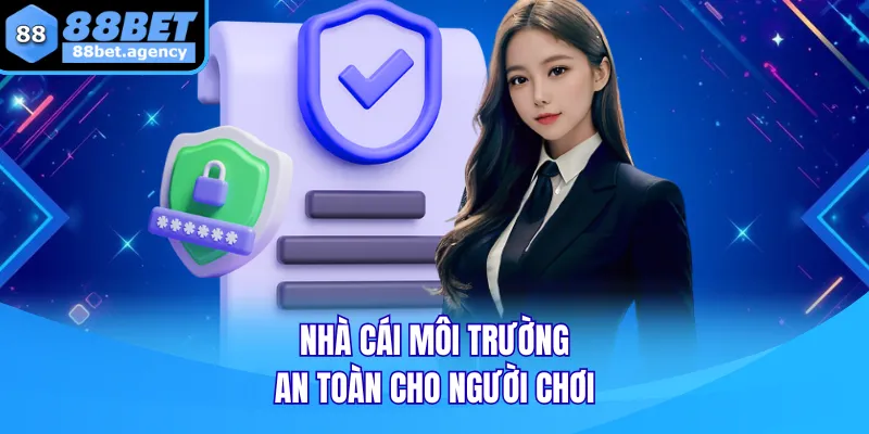 Nhà cái môi trường an toàn cho người chơi
