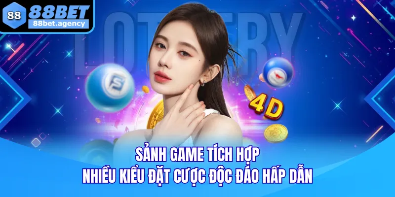 Sảnh game tích hợp nhiều kiểu đặt cược độc đáo hấp dẫn