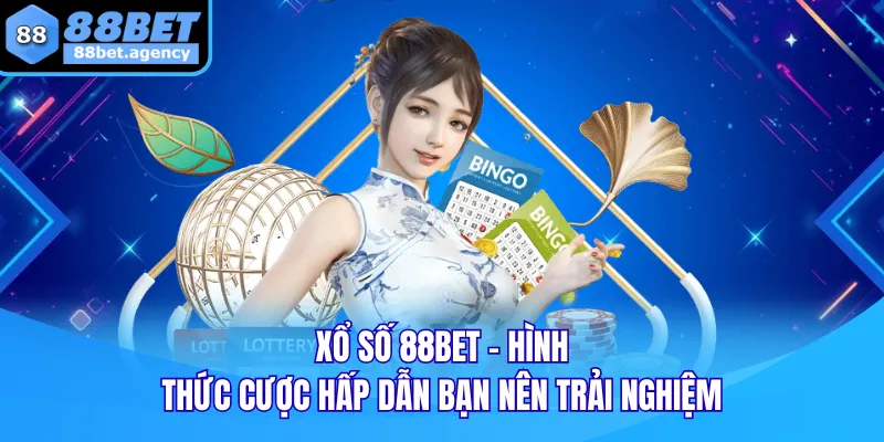 Xổ số 88BET cung cấp nhiều loại hình đa dạng hấp dẫn