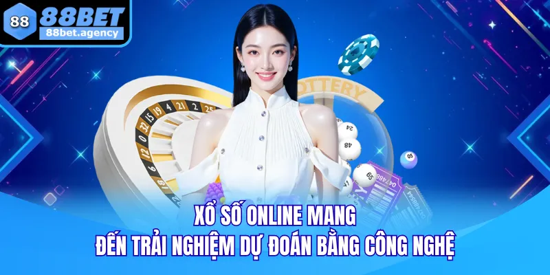 Xổ số online mang đến trải nghiệm dự đoán bằng công nghệ