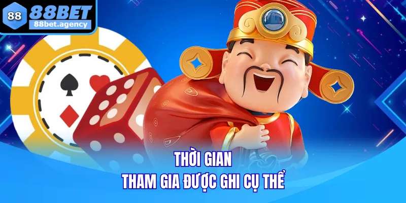 Thời gian tham gia được ghi cụ thể