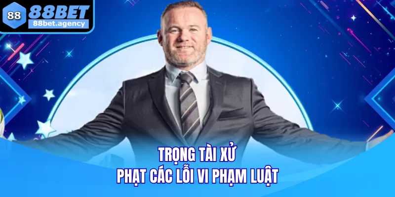 Trọng tài xử phạt các lỗi vi phạm luật